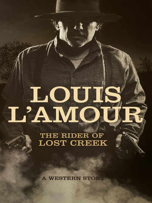 Title details for The Rider of Lost Creek: a Western Story by Louis L'Amour - Available